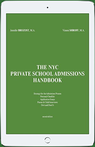 The NYC Private School Admissions Handbook: An Insiders' Guide to the NYC Admissions Process from Nursery Through On-Going Schools