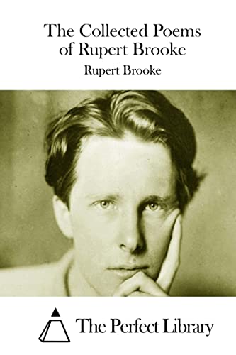 The Collected Poems of Rupert Brooke (Perfect Library)