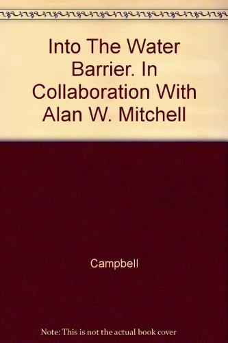 Into the Water Barrier. In Collaboration with Alan W. Mitchell