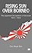 Rising Sun over Borneo: The Japanese Occupation of Sarawak, 1941ÃÂ¢Ãâ¬Ãâ1945
