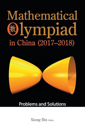 Mathematical Olympiad in China (2017-2018): Problems and Solutions