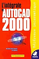 L'intégrale de Autocad 2000 2501033094 Book Cover