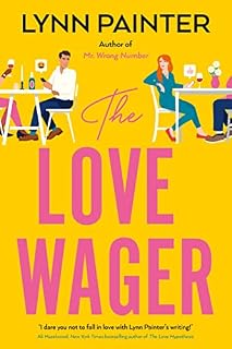 The Love Wager: The addictive fake dating romcom from the author of Mr Wrong Number