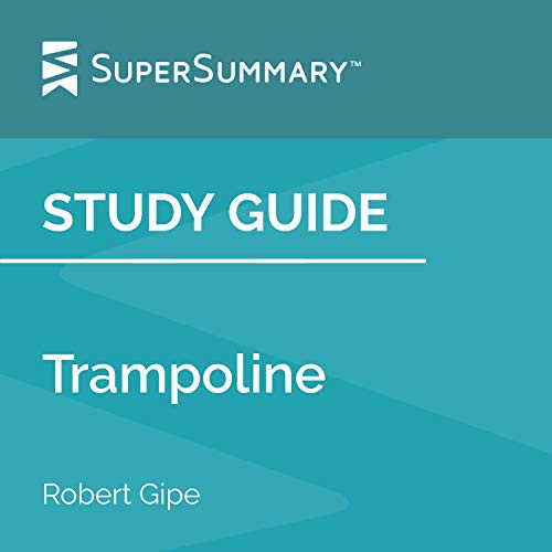 Study Guide: Trampoline by Robert Gipe (SuperSummary)