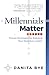 Millennials Matter