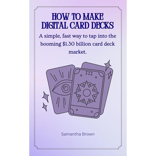 Digital Card Decks - Tap into the $1.30 billion digital card deck market Audiolibro Por Samantha Brown arte de portada