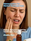 Homeopathy for Dental Emergencies: Quick, Natural Relief for Tooth and Gum Problems