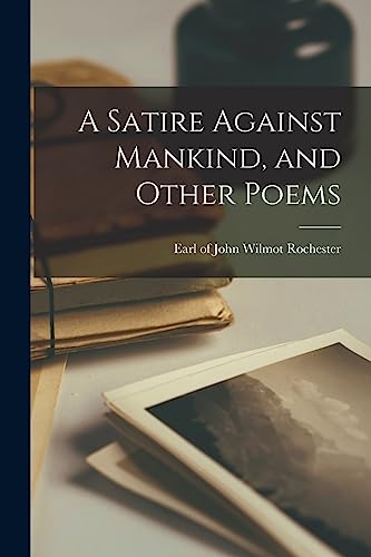 A Satire Against Mankind, and Other Poems