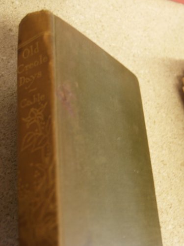 Old Creole days;: A story of Creole life, B000878HG4 Book Cover