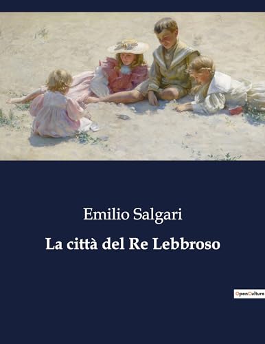 La città del Re Lebbroso (Italian Edition)