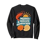 Meerfrüchte Sonnengenuss Design mit Garnele Sweatshirt