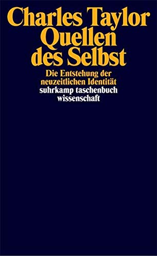 Quellen des Selbst: Die Entstehung der neuzeitlichen Identität (suhrkamp taschenbuch wissenschaft) Quellen des Selbst: Die Entstehung der neuzeitlichen Identität (suhrkamp taschenbuch wissenschaft)