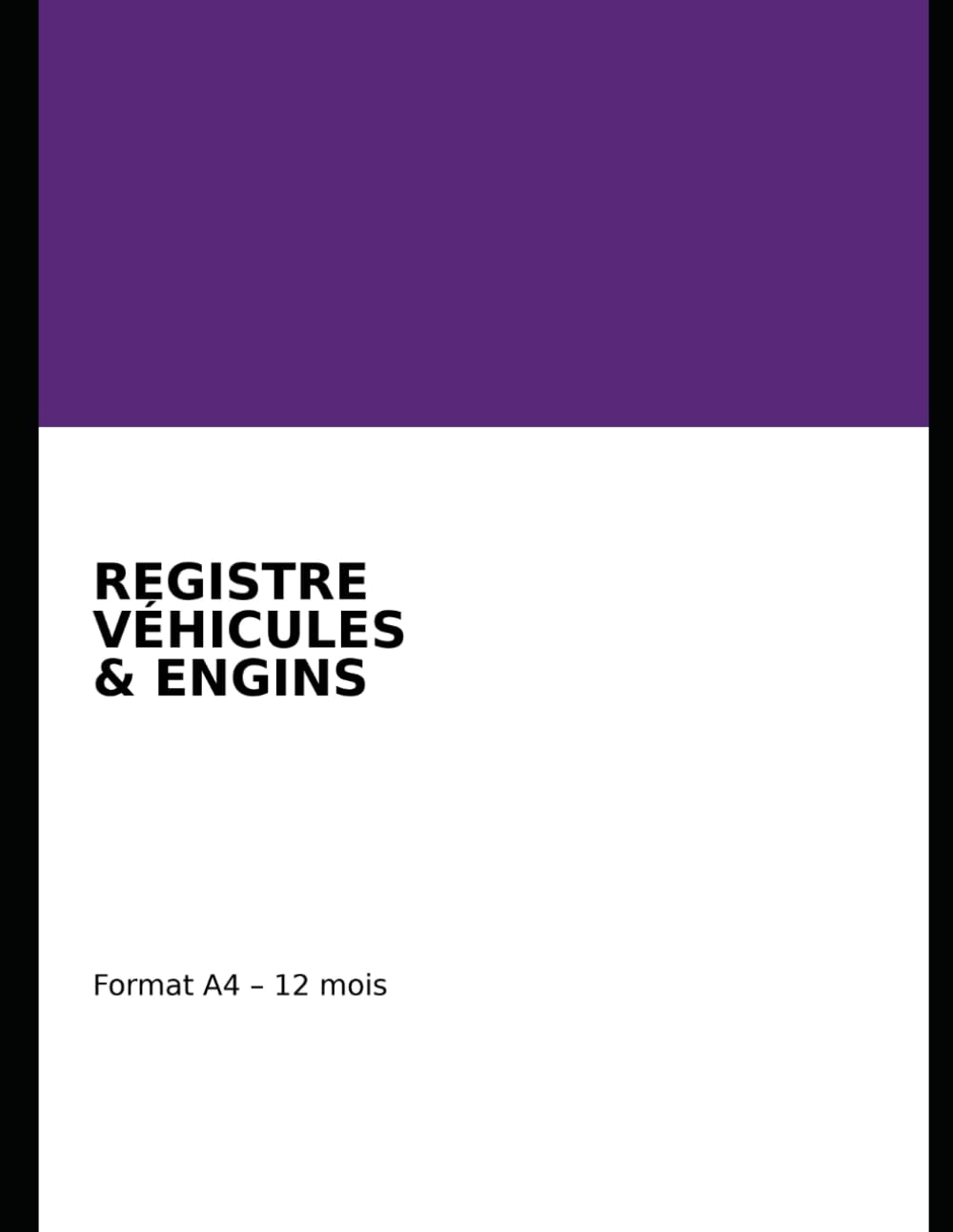 Registre de suivi des véhicules et engins – Entretien et contrôles journaliers – Format A4: Outil simple pour entreprises, chantiers et services techniques