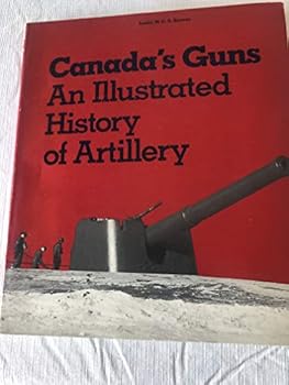 Histoire illustrée de l'artillerie canadienne