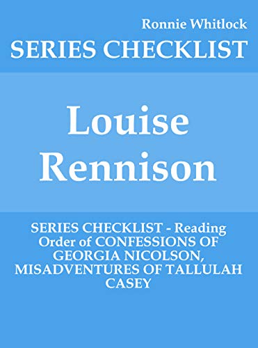 Louise Rennison - SERIES CHECKLIST - Reading Order of CONFESSIONS OF GEORGIA NICOLSON, MISADVENTURES OF TALLULAH CASEY (English Edition)