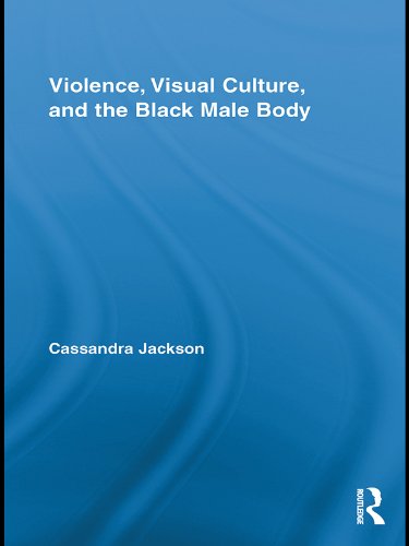 Violence, Visual Culture, and the Black Male Body (Routledge Research in Cultural and Media Studies)      1st Edition, Kindle Edition