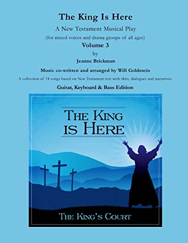 The King Is Here: A New Testament Musical Play (Songbooks by the King's Court)