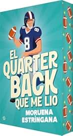 El quarterback que me lio