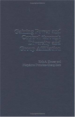 Gaining Power and Control Through Diversity and Group Affiliation