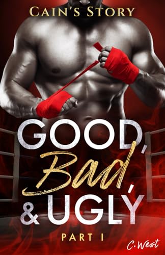 Good, Bad, and Ugly: Part I: Cain's Story