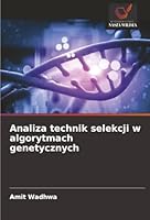 Analiza technik selekcji w algorytmach genetycznych (Polish Edition) 6203895547 Book Cover