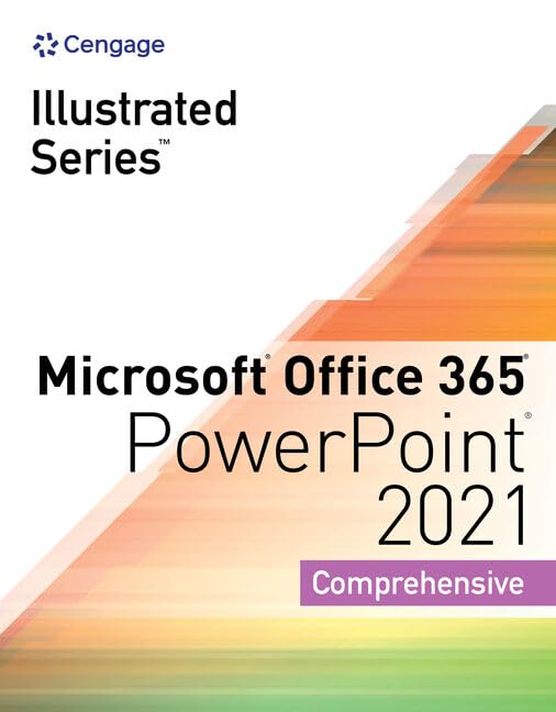 Illustrated Series Collection, Microsoft Office 365 & PowerPoint 2021 Comprehensive (MindTap Course List)