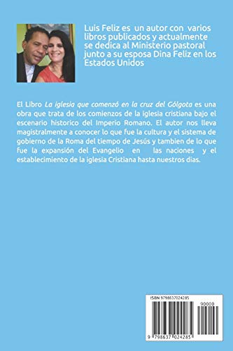 La Iglesia Que Comenzó en la Cruz del Gólgota: La historia de la Iglesia Cristo que El Redimió con s