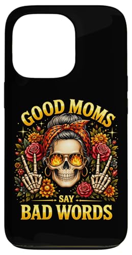Good Moms Say Bad Words Funny �X�P���g�� ���G�Ȃ��c�q ���ꂳ��̂��Ƃ킴 �X�}�z�P�[�X iPhone 13 Pro �p