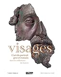  Visages, l\'art du portrait grec et romain dans les collections du Louvre