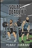 The Westside Barbell Squat and Deadlift Manual (The Westside Barbell Conjugate Method by Louie Simmons)