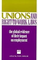 Unions and Right-To-Work Laws: The Global Evidence of Their Impact on Employment 088975179X Book Cover