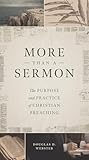 More Than a Sermon: The Purpose and Practice of Christian Preaching
