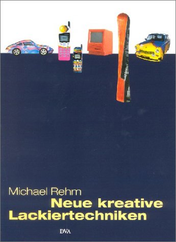 Neue kreative Lackiertechniken Neue kreative Lackiertechniken