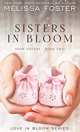 Sisters in Bloom: Love in Bloom: Snow Sisters, Book 2 Sisters in Bloom: Love in Bloom: Snow Sisters, Book 2