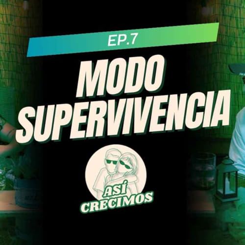 Ep.7-Modo Supervivencia