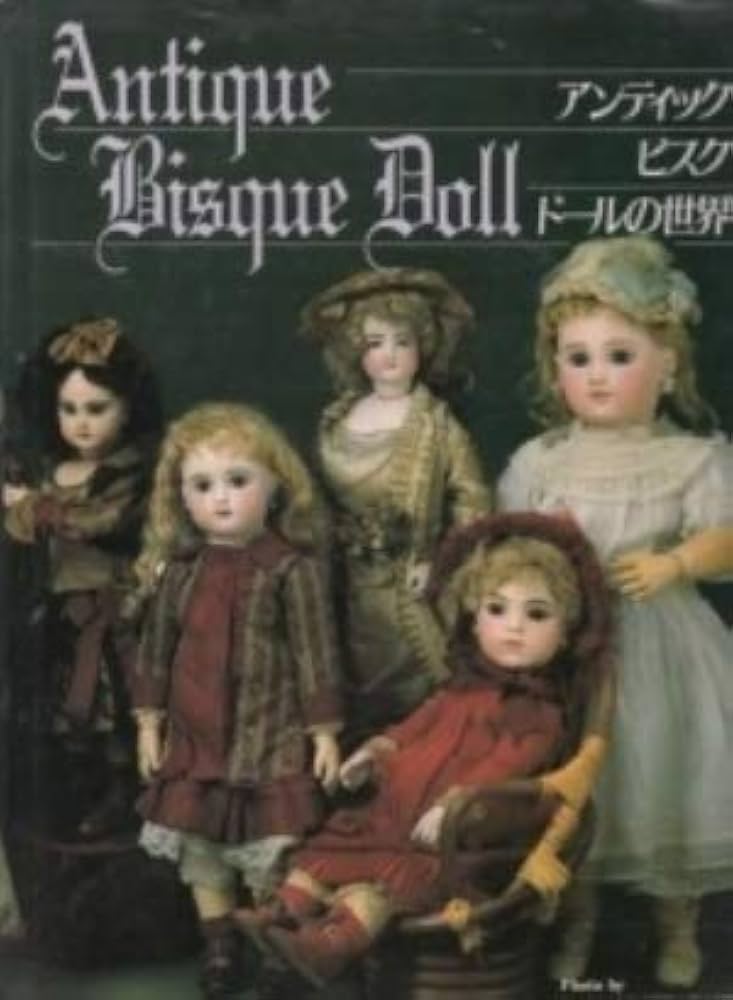 Antique Bisque Doll ビスクドールの世界 Amazon.co.jp: アンティックビスクドールの世界 : Japanese Books