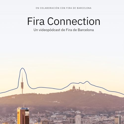 Fira Connection Podcast Por La Vanguardia arte de portada