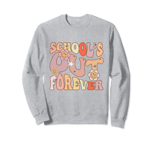 School's Out Forever Teacher Retirement Groovy Rétro Vintage Sweatshirt