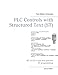 Produktbild PLC Controls with Structured Text (ST): IEC 61131-3 and best practice ST programming