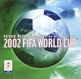  Fever Pitch: The Official Music of the 2002 FIFA World Cup ®