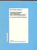 Integrazione e sicurezza nel Mediterraneo. Le opzioni dell'Occidente