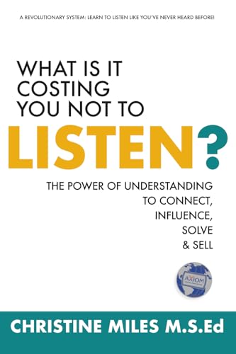 What Is It Costing You Not to Listen?: The Power