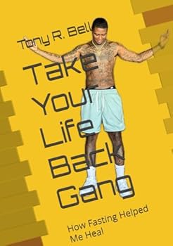 Hardcover Take Your Life Back Gang: How Fasting Helped Me Heal Book