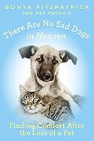 Algopix Similar Product 13 - There Are No Sad Dogs in Heaven