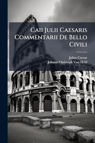 Caii Julii Caesaris Commentarii De Bello Civili (Italian Edition)