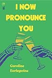 I Now Pronounce You
