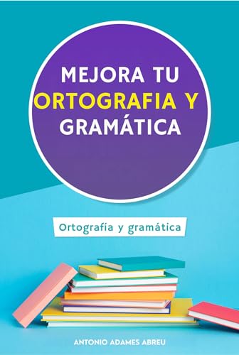 Imagen de Mejora tu Ortografía y Gramática : libro de ortografía y gramática en español