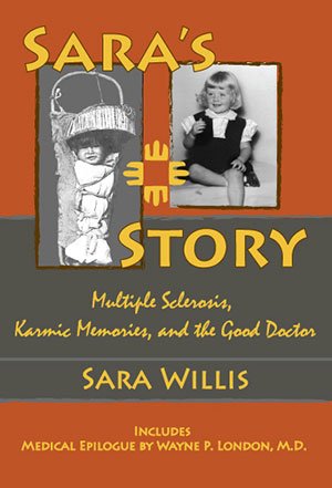 Sara's Story: Multiple Sclerosis, Karmic Memories, and the Good Doctor