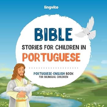 Paperback Bible stories for children in Portuguese – All-time favorite Bible stories in Portuguese & English languages: An illustrated book of Portuguese Bible ... (Portuguese-English Bilingual Books) Book