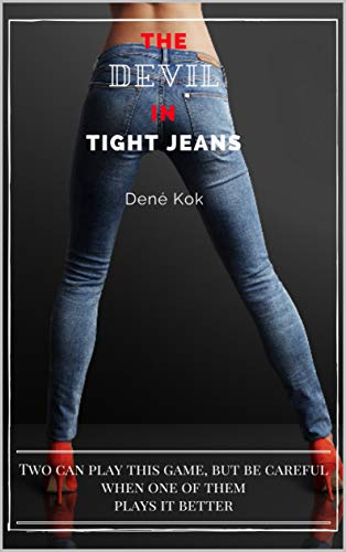 The Devil In Tight Jeans: Two can play this game, but be careful when one...